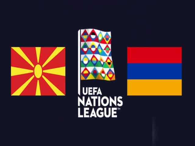 Soi kèo nhà cái Bắc Macedonia vs Armenia, 05/09/2020 – Nations League