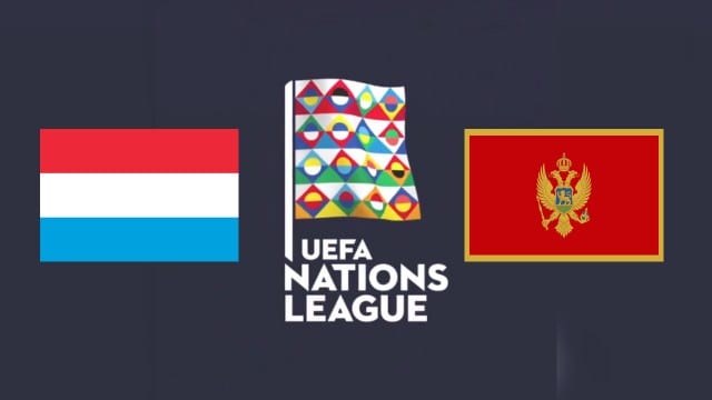 Soi kèo Luxembourg vs Montenegro, 09/09/2020 – Nations League