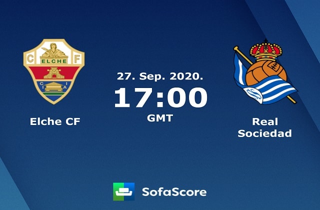 Soi kèo nhà cái Elche vs Real Sociedad, 27/9/2020 – VĐQG Tây Ban Nha (La Liga)