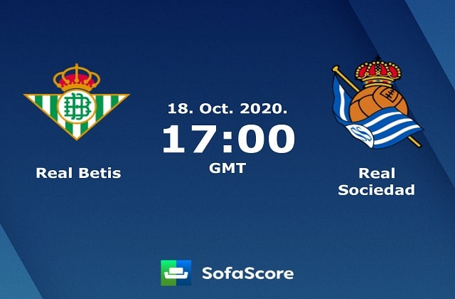 Soi kèo nhà cái Real Betis vs Real Sociedad, 18/10/2020 – VĐQG Tây Ban Nha