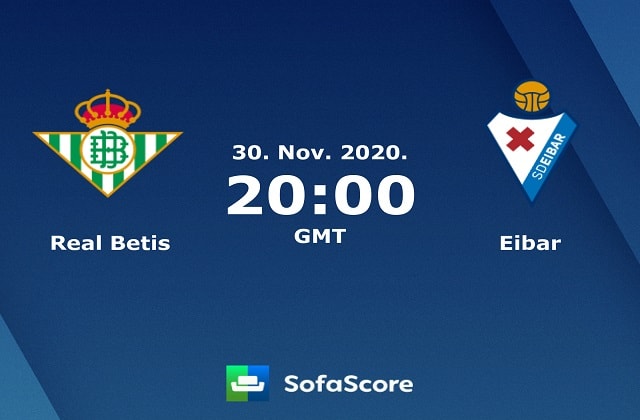 Soi kèo nhà cái Real Betis vs Eibar, 29/11/2020 – VĐQG Tây Ban Nha