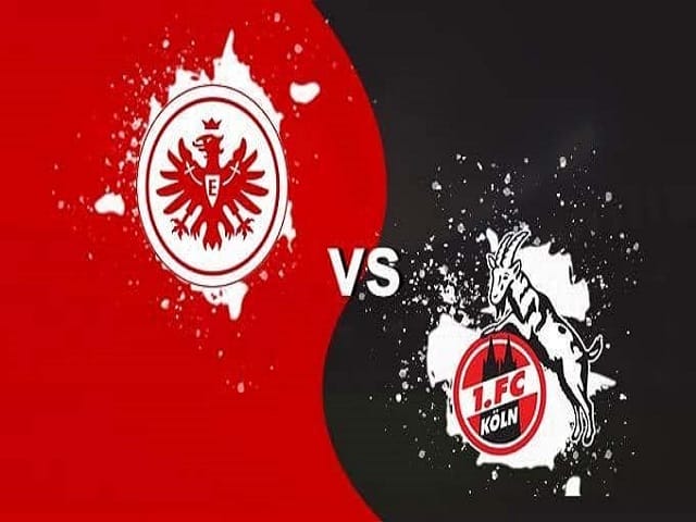 Soi kèo nhà cái Eintracht Frankfurt vs Cologne, 14/02/2021 – VĐQG Đức