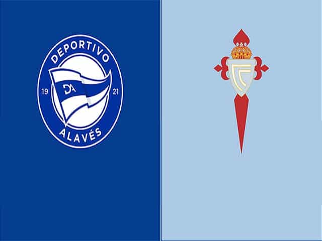 Soi kèo nhà cái Alaves vs Celta Vigo, 04/04/2021 – VĐQG Tây Ban Nha