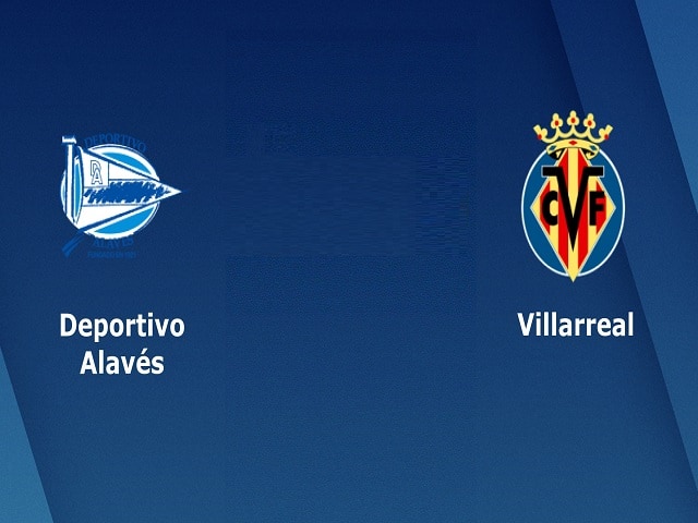 Soi kèo nhà cái Alaves vs Villarreal, 22/04/2021 – VĐQG Tây Ban Nha