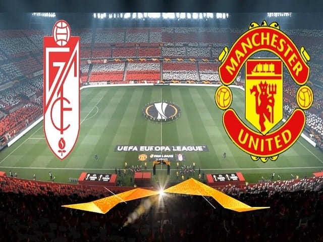 Soi kèo nhà cái Granada CF vs Manchester United, 09/04/2021 – UEFA Europa League