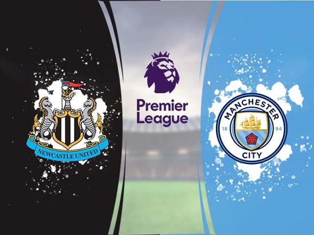 Soi kèo nhà cái Newcastle vs Man City, 15/05/2021 – Ngoại Hạng Anh