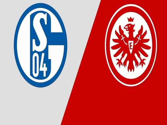 Soi kèo nhà cái Schalke 04 vs Eintracht Frankfurt, 15/05/2021 – Giải VĐQG Đức