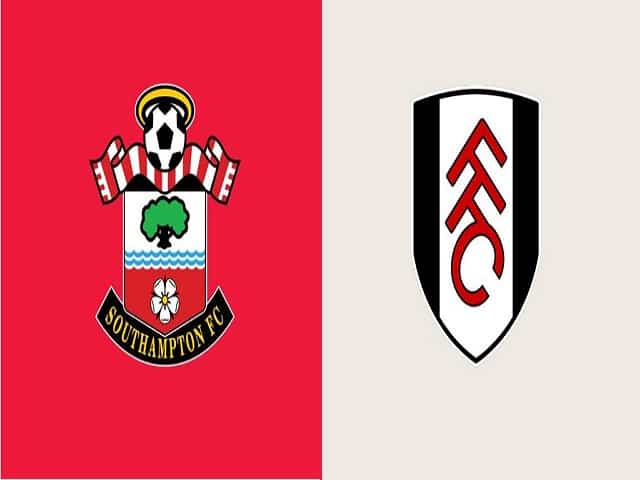 Soi kèo nhà cái Southampton vs Fulham, 15/05/2021 – Ngoại Hạng Anh