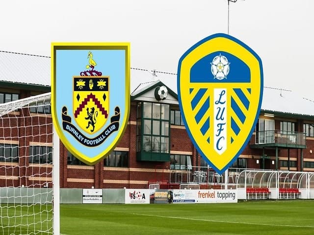 Soi kèo nhà cái Burnley vs Leeds United, 29/08/2021 - Giải Ngoại hạng Anh