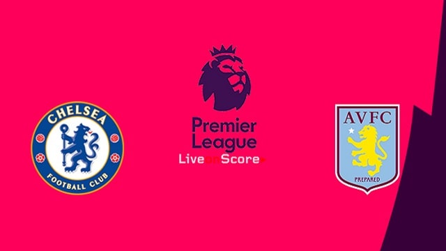 Soi kèo nhà cái Chelsea vs Aston Villa, 11/9/2021 – Ngoại hạng Anh