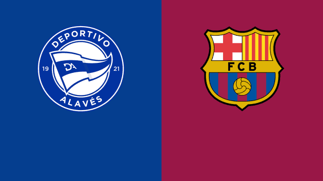 Soi kèo nhà cái Alaves vs Barcelona, 24/01/2022 - La Liga