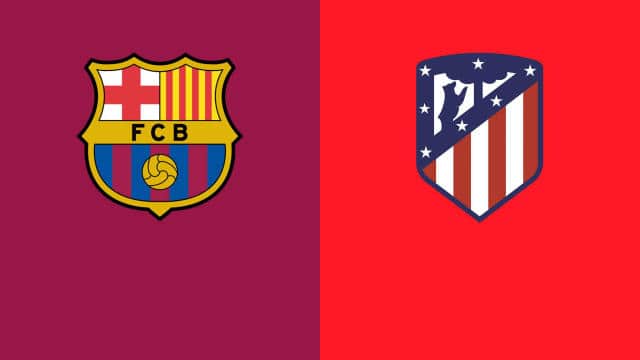  Soi kèo nhà cái Barcelona vs Atl. Madrid, 06/02/2022 – La Liga